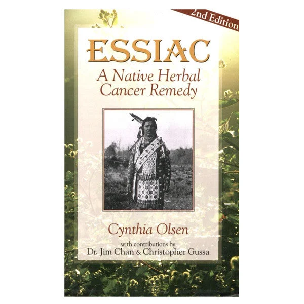 Cynthia Olsen Essiac: A Native Herbal Cancer Remedy